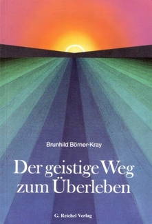 Cover in mittlerer Größe vom Buch Der geistige Weg zum Überleben von Börner-Kray, Brunhild mit der ISBN-13 978-3-926388-68-1