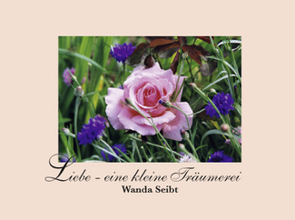 Cover in mittlerer Größe vom Buch Liebe - eine kleine Träumerei von Seibt, Wanda mit der ISBN-13 978-3-926388-96-4