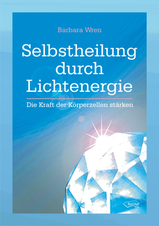 Cover in mittlerer Größe vom Buch Selbstheilung durch Lichtenergie von Wren, Barbara mit der ISBN-13 978-3-941435-05-6