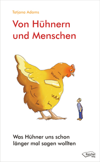 Cover in mittlerer Größe vom Buch Von Hühnern und Menschen von Adams, Tatjana mit der ISBN-13 978-3-941435-22-3