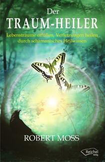 Cover in mittlerer Größe vom Buch Traum-Heiler von Moss, Robert mit der ISBN-13 978-3-941435-29-2