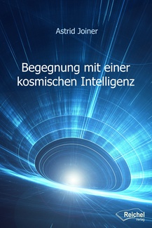 Cover in mittlerer Größe vom Buch Begegnung mit einer kosmischen Intelligenz von Joiner, Astrid mit der ISBN-13 978-3-946959-06-9