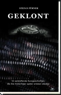 Cover in mittlerer Größe vom Buch Geklont von Pürner, Stefan mit der ISBN-13 978-3-9808998-2-6