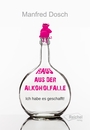 Cover von Raus aus der Alkoholfalle (Buch von Dosch, Manfred)