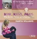 Cover von Hund, Katze, Maus - Wie du mit Tieren sprechen kannst (Buch von Williams, Marta)