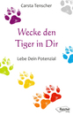 Cover von Wecke den Tiger in Dir (Buch von Tenscher, Carsta)