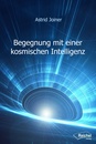 Cover von Begegnung mit einer kosmischen Intelligenz (Buch von Joiner, Astrid)